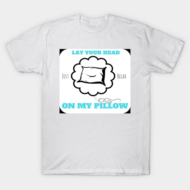 Pillow Talk T-Shirt by Smartguy11